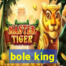 bole king